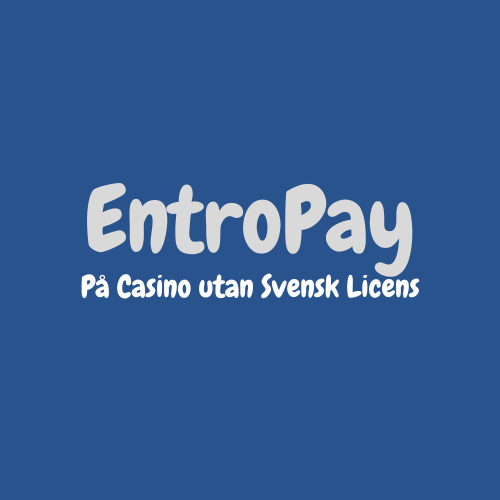 EntroPay på Casino utan Svensk Licens